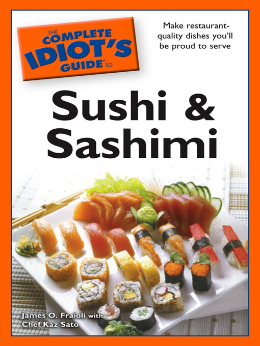 Title details for The Complete Idiot's Guide to Sushi and Sashimi by Chef Kaz Sato - Available